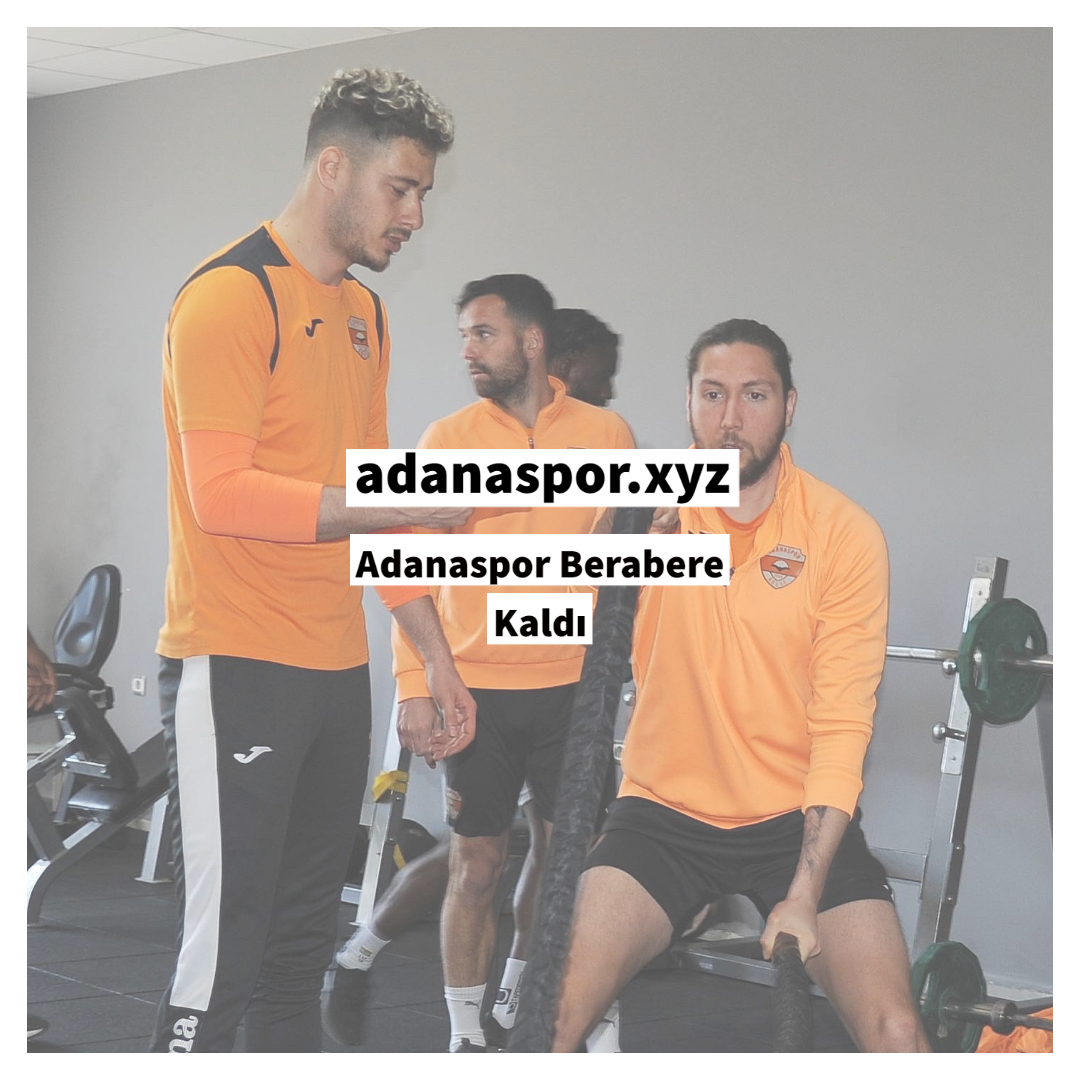 Adanaspor Berabere Kaldı