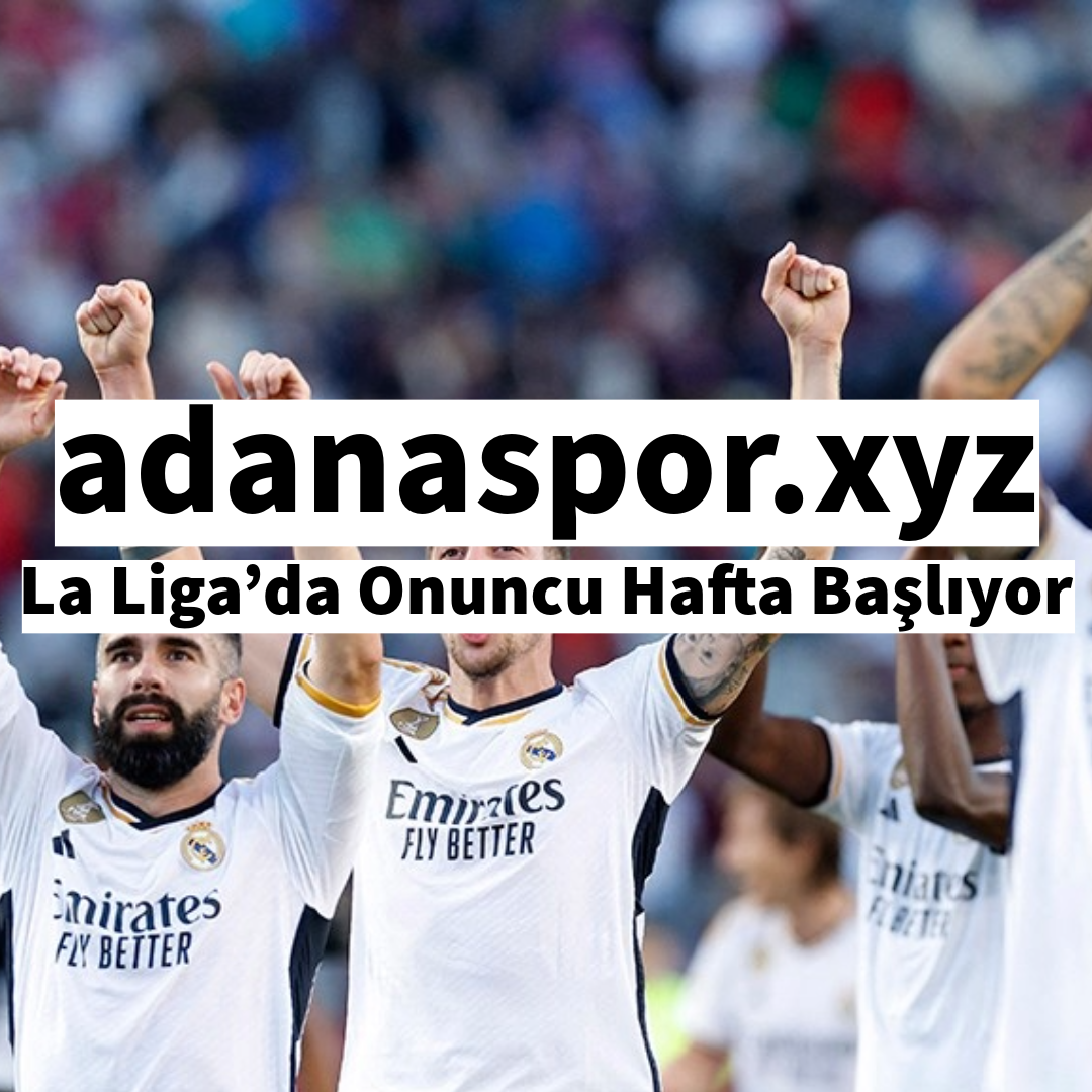 La Liga’da Onuncu Hafta Başlıyor