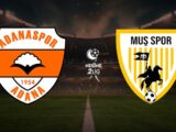 Muşspor – Adanaspor Maçı Saat Kaçta? Hangi Kanalda?